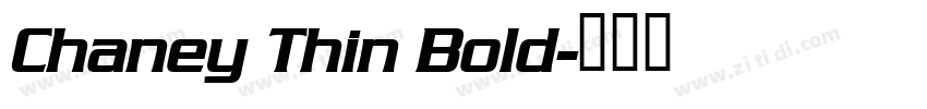Chaney Thin Bold字体转换